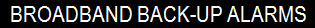 BROADBAND BACK-UP ALARMS