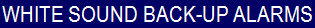 WHITE SOUND BACK-UP ALARMS